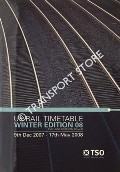 UK Rail Timetable - Winter Edition 08:9th December 2007 to 17th May 2008 by Network Rail